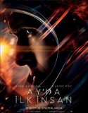 Ayda İlk İnsan / First Man